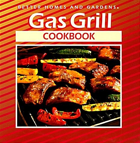 Better Homes and Gardens Gas Grill Cookbook (Hardcover, Spiral)