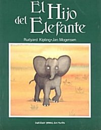 El Hijo Del Elefante/the Elephants Child (Paperback)