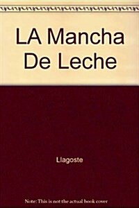 LA Mancha De Leche (Paperback)