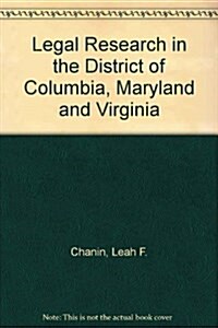 Legal Research in the District of Columbia, Maryland and Virginia (Hardcover)