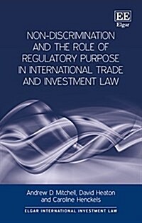 Non-discrimination and the Role of Regulatory Purpose in International Trade and Investment Law (Hardcover)