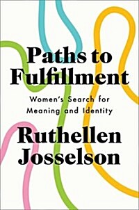 Paths to Fulfillment: Womens Search for Meaning and Identity (Hardcover)