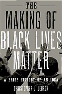 The Making of Black Lives Matter (Hardcover)