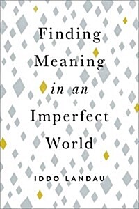 Finding Meaning in an Imperfect World (Hardcover)