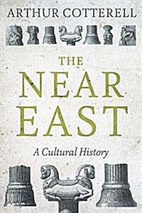 The Near East : A Cultural History (Hardcover)