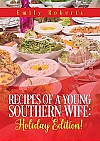 Recipes of a Young Southern Wife: Holiday Edition! (Paperback)