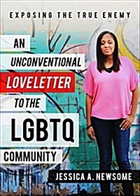 An Unconventional Love Letter to the Lgbtq Community: Exposing the True Enemy (Paperback)