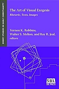 The Art of Visual Exegesis: Rhetoric, Texts, Images (Hardcover)