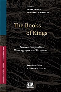 The Books of Kings: Sources, Composition, Historiography, and Reception (Paperback)