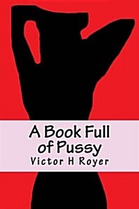 A Book Full of Pussy (Paperback)