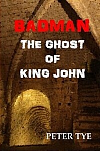 Badman: The Ghost of King John (Paperback)