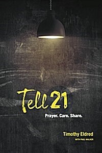 Tell21: Prayer. Care. Share. (Paperback)