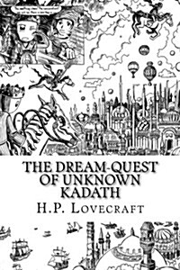 The Dream-quest of Unknown Kadath (Paperback)