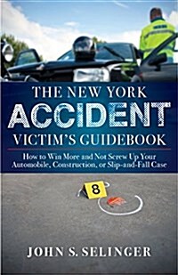 The New York Accident Victims Guidebook (Paperback)
