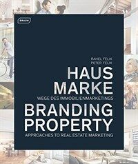 Hausmarke : Wege des Immobilienmarketings = Branding property : approaches to real estate marketing