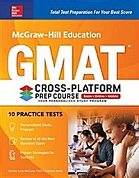 McGraw-Hill Education GMAT Cross-Platform Prep Course, Eleventh Edition (Paperback, 11)