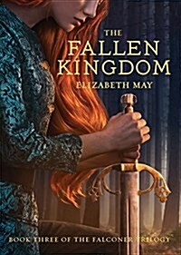 The Fallen Kingdom: Book Three of the Falconer Trilogy (Young Adult Books, Fantasy Novels, Trilogies for Young Adults) (Hardcover)