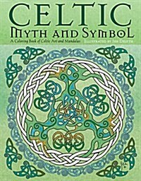 Celtic Myth & Symbol Coloring Book: A Coloring Book of Celtic Art and Mandalas (Mass Market Paperback)