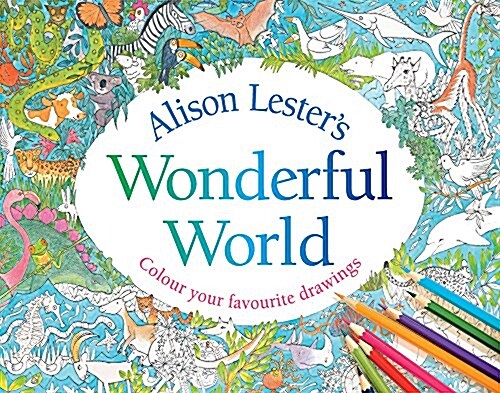 Alison Lesters Wonderful World: Colour Your Favourite Drawings (Paperback)