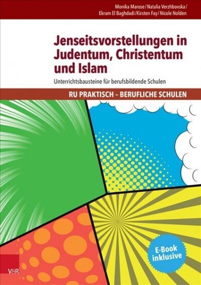 Jenseitsvorstellungen in Judentum, Christentum Und Islam: Unterrichtsbausteine Fur Berufsbildende Schulen (Paperback)