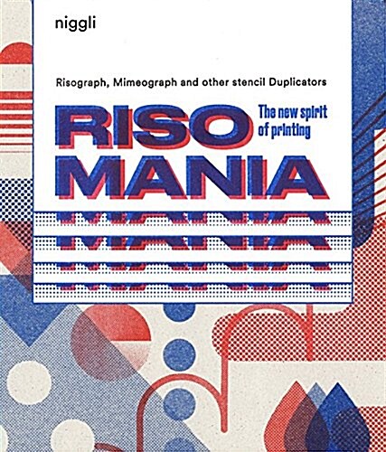 Risomania: The New Spirit of Printing (Hardcover)