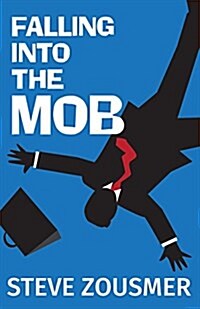 Falling into the Mob (Hardcover)