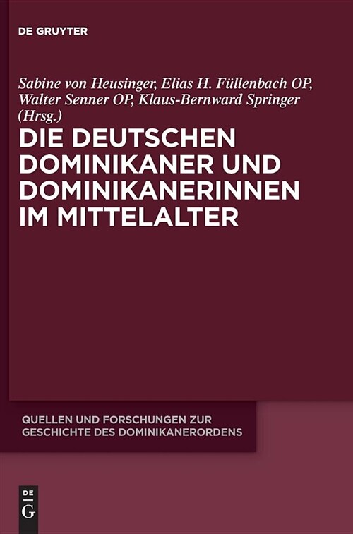 Die Deutschen Dominikaner Und Dominikanerinnen Im Mittelalter (Hardcover)