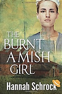 The Burnt Amish Girl (Paperback)