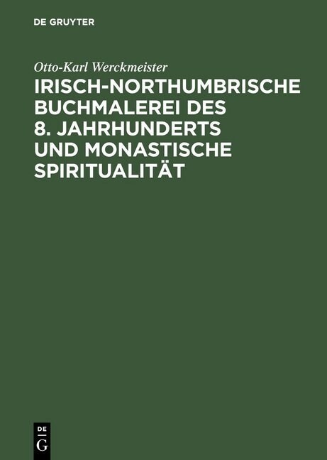 Irisch-northumbrische Buchmalerei des 8. Jahrhunderts und monastische Spiritualit? (Hardcover, Gedr. Mit Unter)