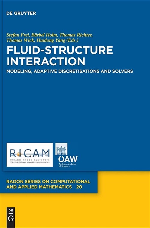 Fluid-Structure Interaction: Modeling, Adaptive Discretisations and Solvers (Hardcover)