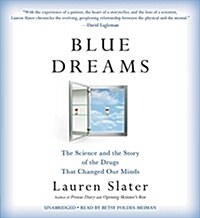 Blue Dreams: The Science and the Story of the Drugs That Changed Our Minds (Audio CD)