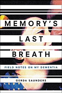 [중고] Memorys Last Breath: Field Notes on My Dementia (Hardcover)