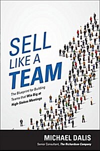 Sell Like a Team: The Blueprint for Building Teams That Win Big at High-Stakes Meetings (Hardcover)