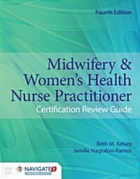 Midwifery & Womens Health Nurse Practitioner Certification Review Guide [With Access Code] (Paperback, 4)