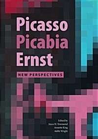 Picasso, Picabia, Ernst: New Perspectives (Paperback)