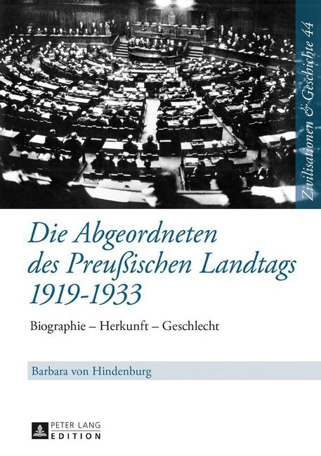 Die Abgeordneten Des Preu?schen Landtags 1919-1933: Biographie - Herkunft - Geschlecht (Hardcover)
