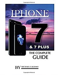Iphone 7 & 7 Plus the Complete Guide (Paperback)
