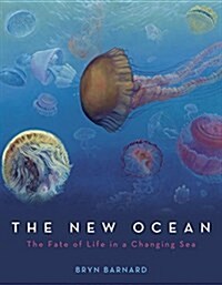 [중고] The New Ocean: The Fate of Life in a Changing Sea (Hardcover)