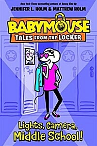 Babymouse Tales from the Locker #1: Lights, Camera, Middle School! (Hardcover)