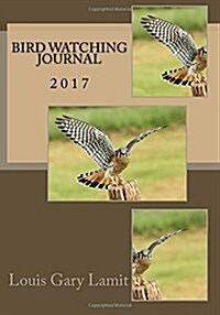 Bird Watching 2017 Journal (Calendar)