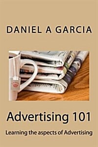 Advertising 101: Learning the aspects of Advertising (Paperback)