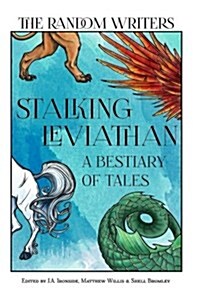 Stalking Leviathan - A Bestiary of Tales (Paperback)