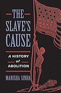 The Slaves Cause: A History of Abolition (Paperback)