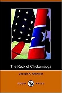 The Rock of Chickamauga : A Story of the Western Crisis (Dodo Press) (Paperback)