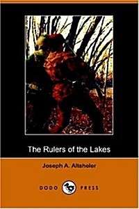 The Rulers of the Lakes : A Story of George and Champlain (Dodo Press) (Paperback)