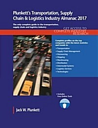 Plunketts Transportation, Supply Chain & Logistics Ind. Almanac 2017: Transportation, Supply Chain & Logistics Industry Market Research, Statistics, (Paperback)