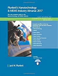 Plunketts Nanotechnology & Mems Industry Almanac 2017: Nanotechnology & Mems Industry Market Research, Statistics, Trends & Leading Companies (Paperback)