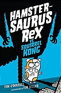 Hamstersaurus Rex Vs. Squirrel Kong (Hardcover)