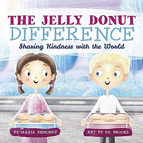 The Jelly Donut Difference: Sharing Kindness with the World (Paperback)