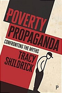 Poverty propaganda : Exploring the myths (Paperback)